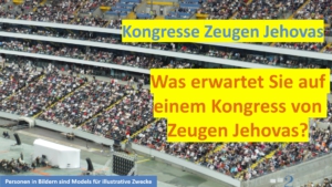 Kongress Zeugen Jehovas: was ist ein Kongress bei den Zeugen Jehovas?