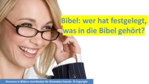 Bibel: Kanon der Bibel Bibelkanon: wer hat festgelegt, welche Bücher der Bibel von Gott sind?